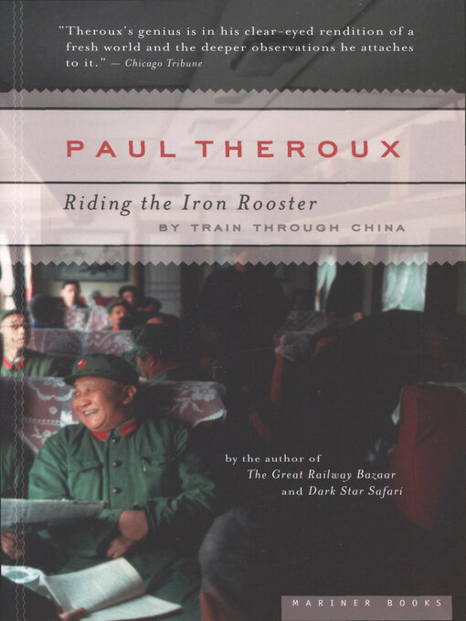 Title details for Riding the Iron Rooster by Paul Theroux - Available